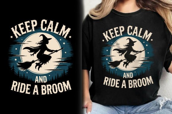 Keep Calm and Ride a Broom Shirt Design