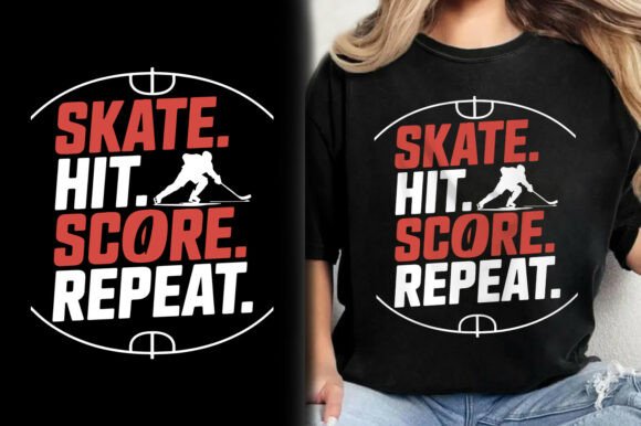Skate Hit Score Repeat Hockey T-Shirt Graphics