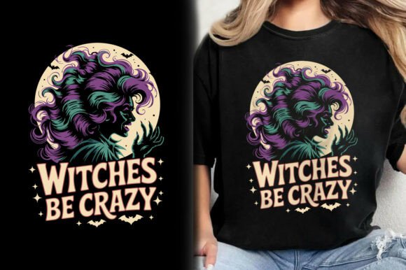 Witches Be Crazy Halloween Shirt Design for T-Shirt Graphics